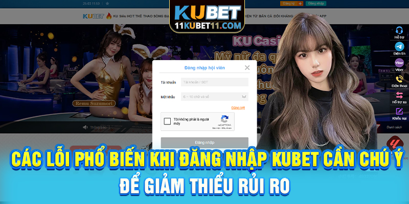 Các lỗi phổ biến khi đăng nhập Kubet cần chú ý để giảm thiểu rủi ro