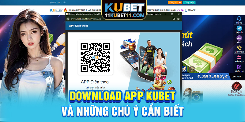 Download app Kubet và những chú ý cần biết