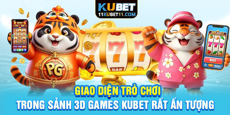 Giao diện trò chơi trong sảnh 3d games Kubet rất ấn tượng