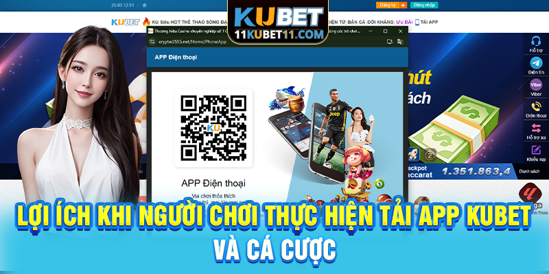 Lợi ích khi người chơi thực hiện tải app Kubet và cá cược