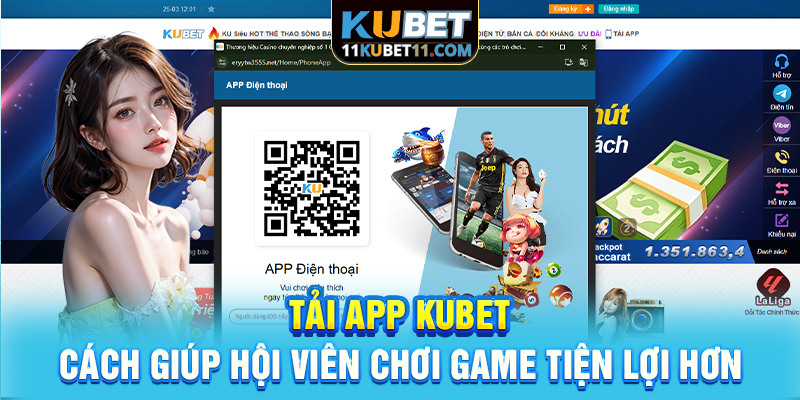 Tải App Kubet | Cách Giúp Hội Viên Chơi Game Tiện Lợi Hơn