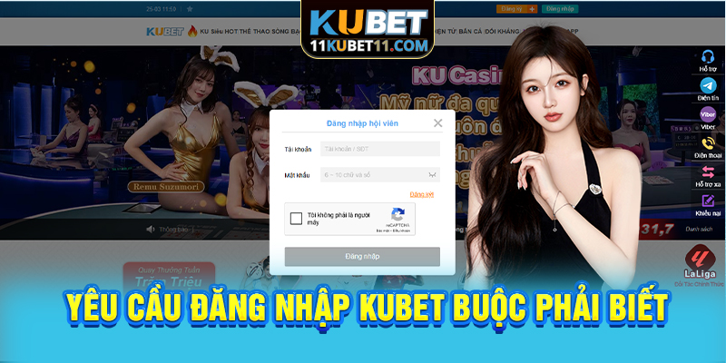 Yêu cầu đăng nhập Kubet buộc phải biết